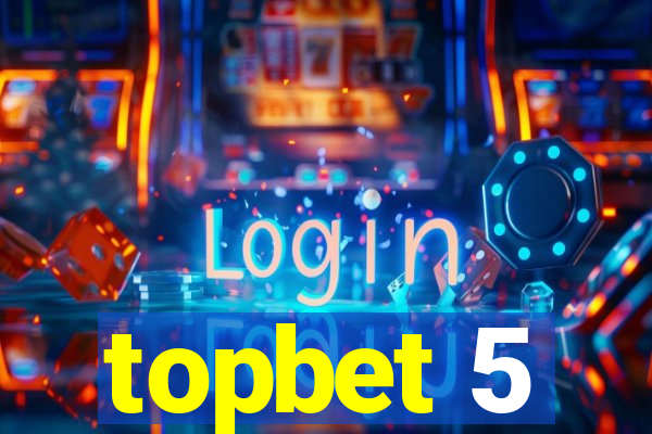 topbet 5